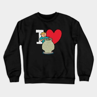 I Love Pottery Making Crewneck Sweatshirt